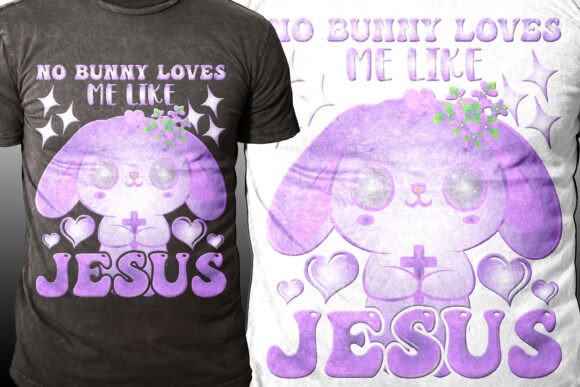 Best No Bunny Loves Me Like Jesus Tshirt — Crafts