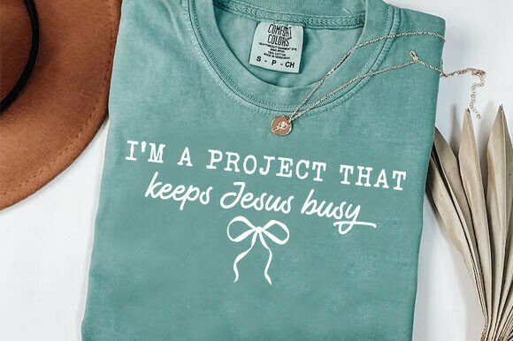 I’m a Project That Keeps Jesus Busy PNG — T-Shirt Designs