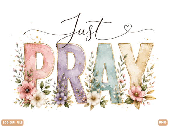 Just Pray Christian Floral PNG — T-Shirt Designs