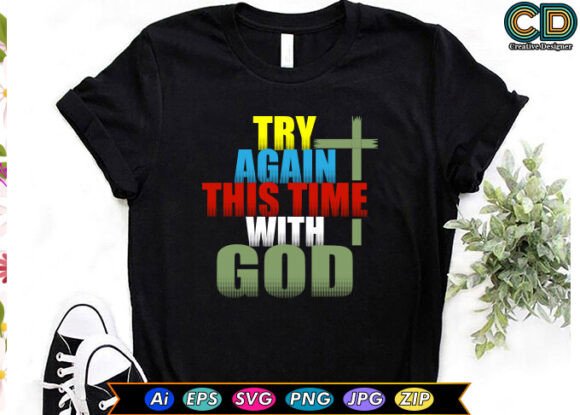 TRY AGAIN THIS TIME with GOD Graphic Templates